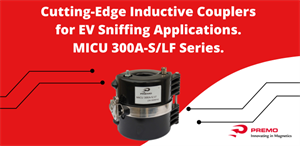 普萊默推出應(yīng)用于電動(dòng)汽車嗅探/ CCS監(jiān)聽器的最新電感耦合