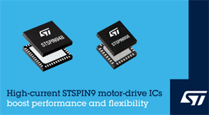 新品發布！ST意法半導體發布STSPIN9系列大電流電機驅動芯片